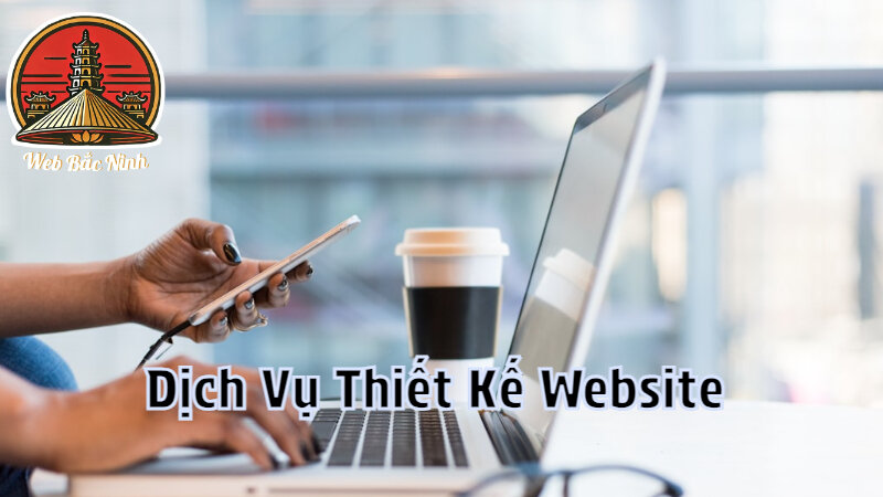 Dịch Vụ Thiết Kế Website Đa Ngành Tại Bắc Ninh