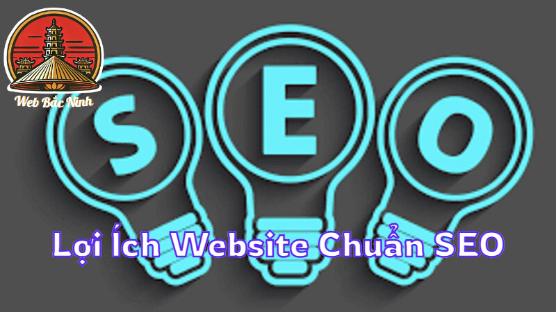 Lợi Ích Của Website Chuẩn SEO Trong Bán Hàng Online