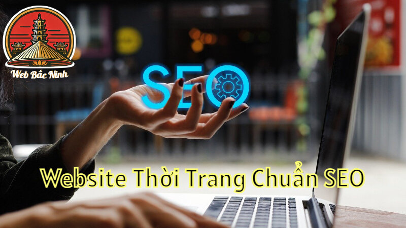 Thiết Kế Website Thời Trang Chuẩn SEO Giúp Tăng Doanh Thu